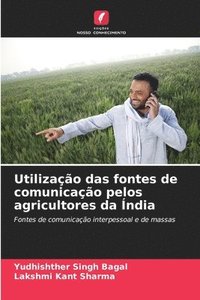 bokomslag Utilizao das fontes de comunicao pelos agricultores da ndia