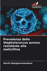 bokomslag Prevalenza dello Staphylococcus aureus resistente alla meticillina