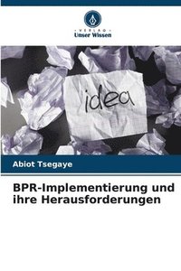 bokomslag BPR-Implementierung und ihre Herausforderungen