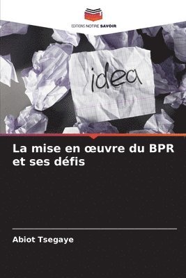 bokomslag La mise en oeuvre du BPR et ses dfis