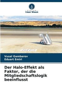 bokomslag Der Halo-Effekt als Faktor, der die Mitgliedschaftslogik beeinflusst