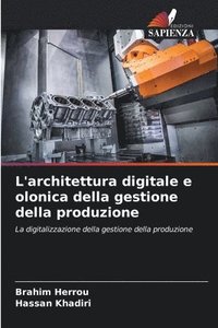 bokomslag L'architettura digitale e olonica della gestione della produzione