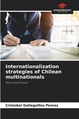 Internationalization strategies of Chilean multinationals 1