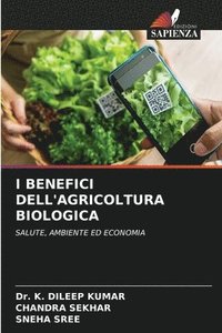 bokomslag I Benefici Dell'agricoltura Biologica