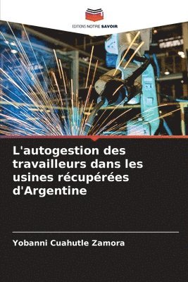 L'autogestion des travailleurs dans les usines rcupres d'Argentine 1