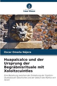 bokomslag Huapalcalco und der Ursprung der Begrbnisrituale mit Xoloitzcuintles