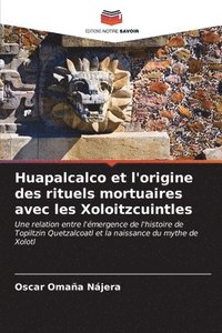 bokomslag Huapalcalco et l'origine des rituels mortuaires avec les Xoloitzcuintles