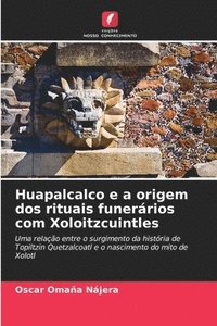 bokomslag Huapalcalco e a origem dos rituais funerrios com Xoloitzcuintles