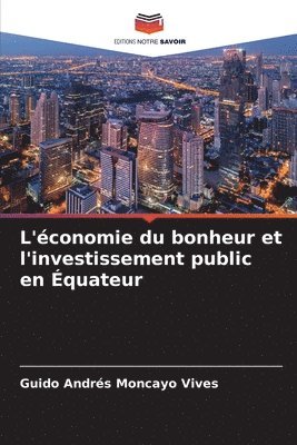 bokomslag L'conomie du bonheur et l'investissement public en quateur