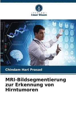 bokomslag MRI-Bildsegmentierung zur Erkennung von Hirntumoren