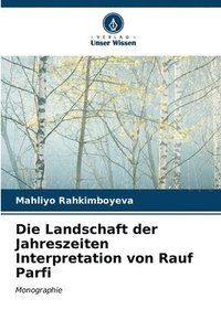 bokomslag Die Landschaft der Jahreszeiten Interpretation von Rauf Parfi