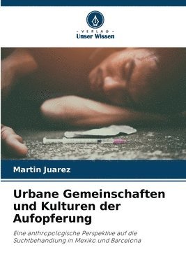 bokomslag Urbane Gemeinschaften und Kulturen der Aufopferung