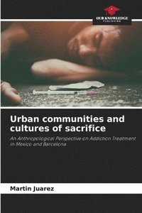 bokomslag Urban communities and cultures of sacrifice
