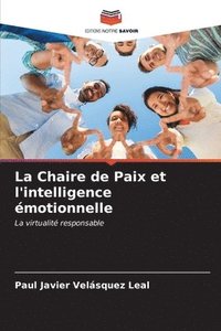 bokomslag La Chaire de Paix et l'intelligence motionnelle