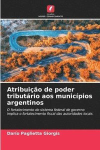 bokomslag Atribuio de poder tributrio aos municpios argentinos