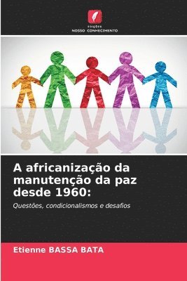 A africanizao da manuteno da paz desde 1960 1