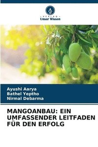 bokomslag MANGOANBAU: EIN UMFASSENDER LEITFADEN FÜR DEN ERFOLG