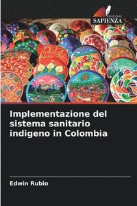 bokomslag Implementazione del sistema sanitario indigeno in Colombia
