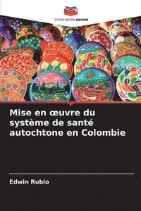bokomslag Mise en oeuvre du systme de sant autochtone en Colombie