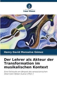 bokomslag Der Lehrer als Akteur der Transformation im musikalischen Kontext