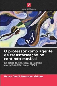 bokomslag O professor como agente de transformao no contexto musical