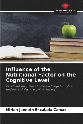 Mirian Janneth Encalada Camaz - Influence of the Nutritional Factor on the Cognitive Level, Häftad