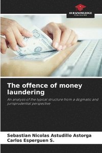 bokomslag The offence of money laundering