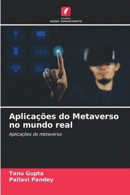 Aplicaes do Metaverso no mundo real 1