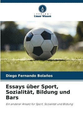 bokomslag Essays ber Sport, Sozialitt, Bildung und Bars