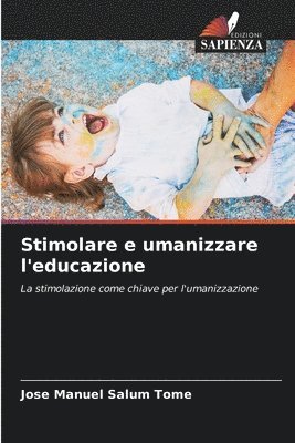 Stimolare e umanizzare l'educazione 1