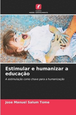 Estimular e humanizar a educao 1