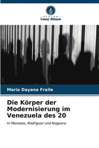 bokomslag Die Krper der Modernisierung im Venezuela des 20