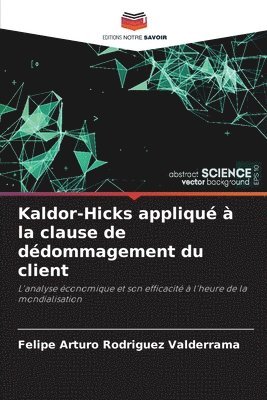 Kaldor-Hicks appliqu  la clause de ddommagement du client 1