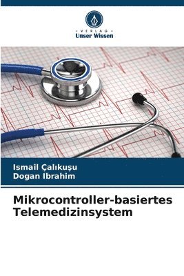 Mikrocontroller-basiertes Telemedizinsystem 1