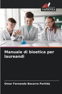 bokomslag Manuale di bioetica per laureandi