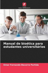 bokomslag Manual de biotica para estudantes universitrios