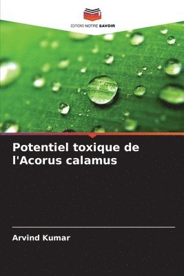 bokomslag Potentiel toxique de l'Acorus calamus