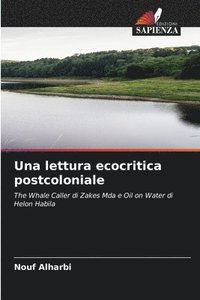 bokomslag Una lettura ecocritica postcoloniale