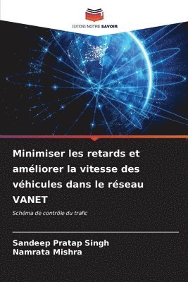 bokomslag Minimiser les retards et amliorer la vitesse des vhicules dans le rseau VANET