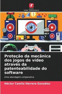 bokomslag Proteo da mecnica dos jogos de vdeo atravs da patenteabilidade do software