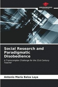 bokomslag Social Research and Paradigmatic Disobedience