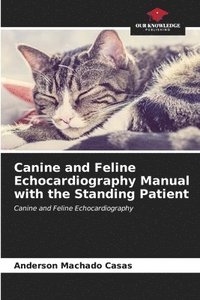 bokomslag Canine and Feline Echocardiography Manual with the Standing Patient