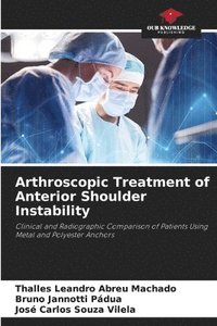 bokomslag Arthroscopic Treatment of Anterior Shoulder Instability