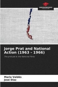 bokomslag Jorge Prat and National Action (1963 - 1966)