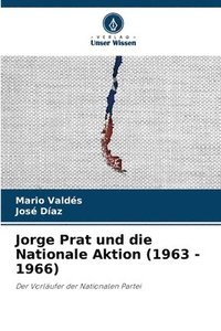 bokomslag Jorge Prat und die Nationale Aktion (1963 - 1966)