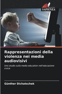bokomslag Rappresentazioni della violenza nei media audiovisivi