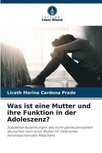 bokomslag Was ist eine Mutter und ihre Funktion in der Adoleszenz?