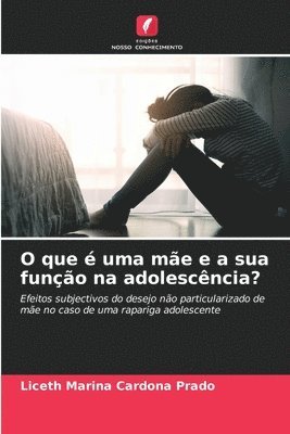 O que  uma me e a sua funo na adolescncia? 1