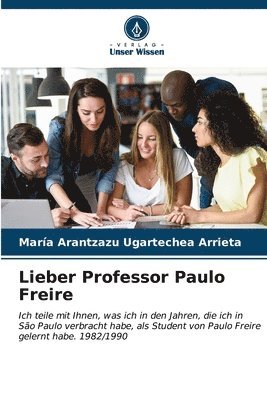 Lieber Professor Paulo Freire 1