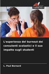 bokomslag L'esperienza del burnout dei consulenti scolastici e il suo impatto sugli studenti